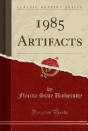 1985 Artifacts (Classic Reprint)