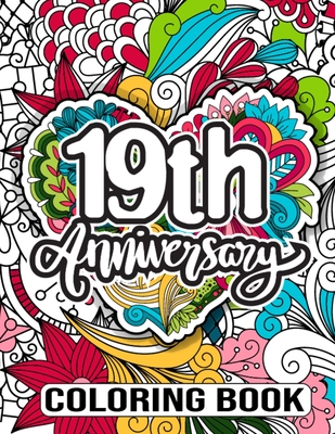 19th Anniversary Coloring Book: Nineteenth Wedding Anniversary Gift Ideas for Him & Her - 19th Wedding Anniversary Quotes for Friend, 19 Year Anniversary Wedding Gift for Couple Wife Husband - Publications, Inkworks