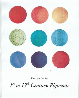 1st-19th Century Pigments - Railing, Patricia