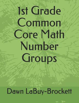 1st Grade Common Core Math Number Groups - Labuy-Brockett, Dawn