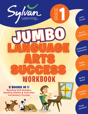 1st Grade Jumbo Language Arts Success Workbook: 3 Books in 1 # Reading Skill Builders, Spellings Games, Vocabulary Puzzles; Activities, Exercises, and Tips to Help Catch Up, Keep Up and Get Ahead - Sylvan Learning