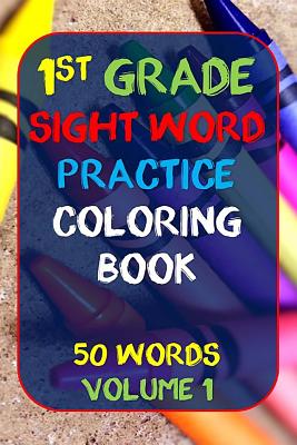 1st Grade Sight Word Practice: Coloring Book 50 Words Volume 1 - James, Jennifer