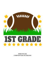 1st Grade Wide Ruled Composition Notebook: Football Player Elementary Workbook