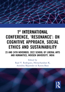 1st International Conference, 'Resonance': on Cognitive Approach, Social Ethics and Sustainability: 23 and 24th November, 2022 School Of Liberal Arts and Humanities, Woxsen University, India