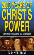 2,000 Years of Christ's Power, Part Three: Renaissance and Reformation