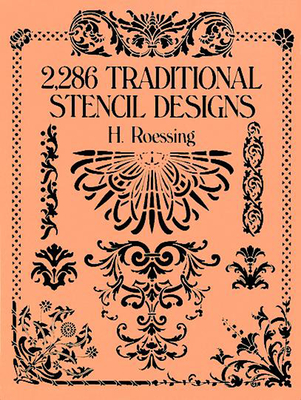 2,286 Traditional Stencil Designs - Roessing, H.