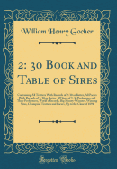 2: 30 Book and Table of Sires: Containing All Trotters with Records of 2: 30 or Better, All Pacers with Records of 2: 30 or Better, All Sires of 2: 30 Performers and Their Performers, World's Records, Big Money-Winners, Winning Sires, Champion Trotters an