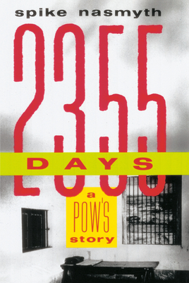 2,355 Days: A POW's Story - Nasmyth, Spike