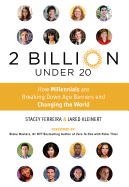 2 Billion Under 20: How Millennials Are Breaking Down Age Barriers and Changing the World