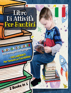 [ 2 Books in 1 ] - Libro Di Attivita' Per Bambini: Coloring Activity Book With 150 Pictures To Paint + 100 Mazes For Kids, Italian Edition