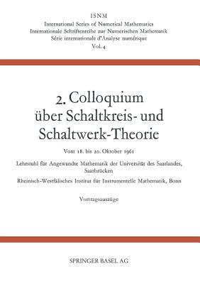 2. Colloquium Uber Schaltkreis- Und Schaltwerk-Theorie - Drr, Johannes, and Peschl, Ernst, and Unger, Heinz