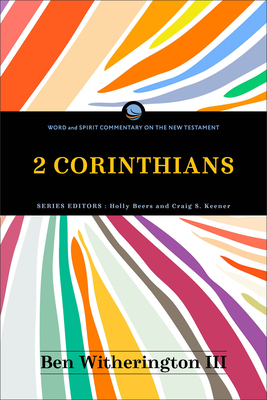 2 Corinthians - Witherington Ben III, and Beers, Holly (Editor), and Keener, Craig (Editor)