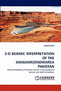 2-D Seismic Interpretation of the Sanghar(sindh)Area Pakistan