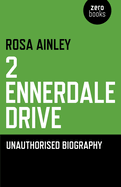 2 Ennerdale Drive - Unauthorised Biography