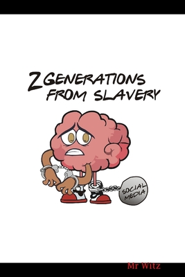 2 Generations From Slavery - Witz, Mr