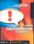 2-Minute Encouragers for Teachers - Jutila, Craig, and Group Publishing