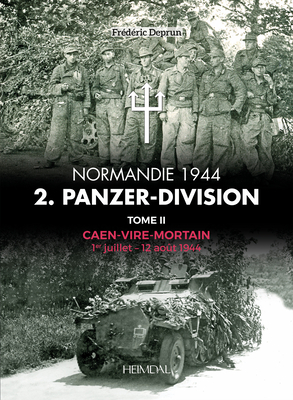 2. Panzerdivision En Normandie Tome 2: AouT 1944 - Deprun, Fr?d?ric