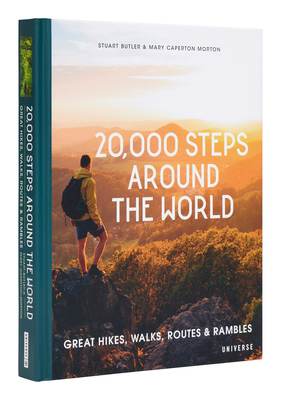 20,000 Steps Around the World: Great Hikes, Walks, Routes, and Rambles - Butler, Stuart, and Caperton Morton, Mary