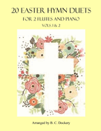 20 Easter Hymn Duets for 2 Flutes and Piano: Vols. 1 & 2