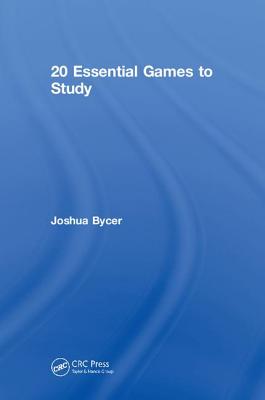 20 Essential Games to Study - Bycer, Joshua