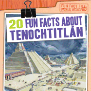 20 Fun Facts about Tenochtitln