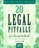 20 Legal Pitfalls for Nurses to Avoid - Fiesta, Janine, and Dallmeier, Volker