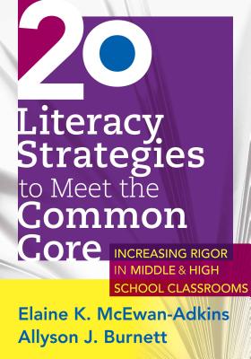 20 Literacy Strategies to Meet the Common Core: ..... - McEwan-Adkins, Elaine K, and Burnett, Allyson J