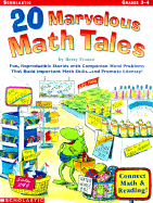 20 Marvelous Math Tales: Fun, Reproducible Stories With Companion Word Problems That Build Important Math Skills...and Promote Literacy!