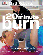 20 Minute Burn: The New High-Intensity Workout: The New High-Intensity Workout