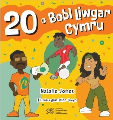 20 o Bobl Liwgar Cymru - Jones, Natalie, and Gwyn, Telor (Illustrator)