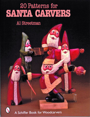 20 Patterns for Santa Carvers - Streetman, Al