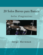 20 Solos Breves Para Bateria: Solos Progresivos