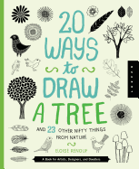 20 Ways to Draw a Tree and 23 Other Nifty Things from Nature: A Book for Artists, Designers, and Doodlers