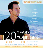 20 Years Younger: Look Younger, Feel Younger, Be Younger!