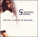 20 Yrs. 3 Mths. & 12 Days... - Canton Jones
