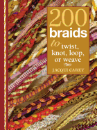 200 Braids to Twist, Knot, Loop, or Weave