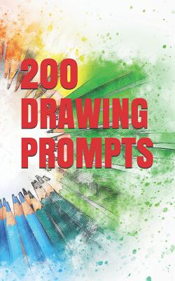 200 Drawing Prompts: Drawing Challenges for All Types of Kids - Notebooks, Brightview