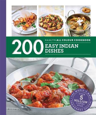 200 Easy Indian Dishes: Hamlyn All Colour Cookbook - Vijayakar, Sunil