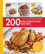 200 Halogen Oven Recipes: Hamlyn All Colour Cookbook