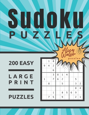 200 Large Print Easy Sudoku Puzzles: Large 8.5 x 11 One Puzzle Per Page Format Beginner Sudoku for Adults and Seniors - 2020 Volume 1 - Walsh, Alice