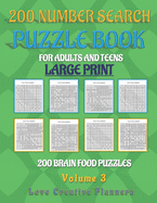 200 NUMBER SEARCH PUZZLE BOOK-Volume 3: 200 Brain Food Puzzles. 8.5x11 Feed Your Mind and Relax at the Same Time With Hours of Fun in this ALL Number Search, 200 Puzzles to Keep You Busy and Entertained! Great Gift for any Puzzle Lover On Your List!!