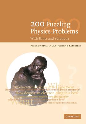 200 Puzzling Physics Problems: With Hints and Solutions - Gndig, P, and Honyek, G, and Riley, K F