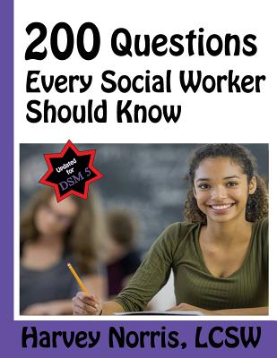 200 Questions Every Social Worker Should Know: Lcsw Exam Preparation Guide - Norris, Harvey