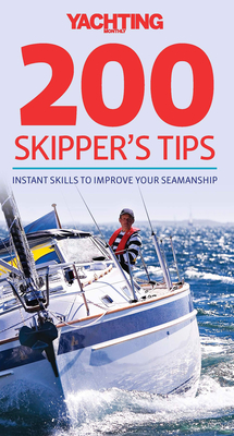 200 Skipper's Tips: Instant Skills to Improve Your Seamanship - Cunliffe, Tom