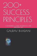 200+ Success Principles: For Business, Career, Workplace and Personal Life