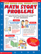 200 Super-Fun, Super-Fast Math Story Problems: Quick & Funny Math Problems That Reinforce Skills in Multiplication, Division, Fractions, Decimals, Measurement and More