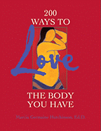 200 Ways to Love the Body You Have