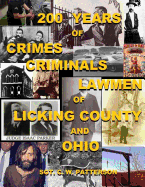 200 Years of Crimes, Criminals and Lawmen of Licking County and Ohio