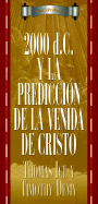 2000 D.C. y La Prediccion de La Venida de Cristo