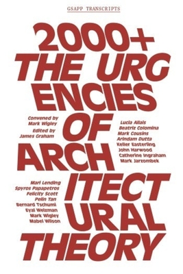 2000+ - The Urgenices of Architectural Theory - Graham, James